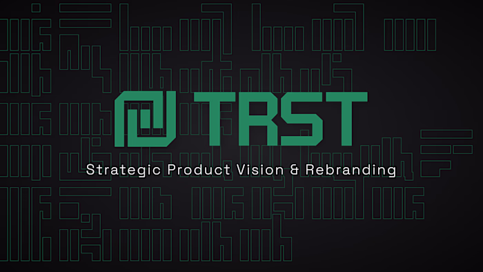 Trst - Strategic Product Vision & Rebranding