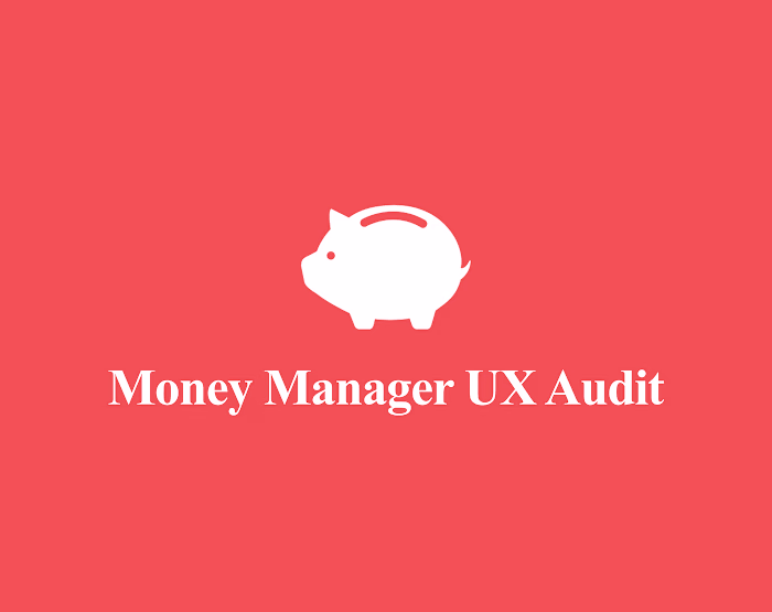 Case Study: Money Manager UX Audit