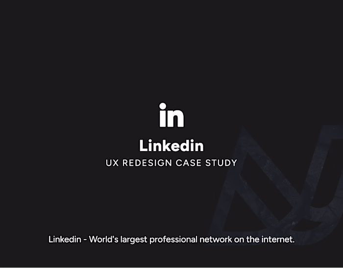 LinkedIn - UX Redesign Case Study