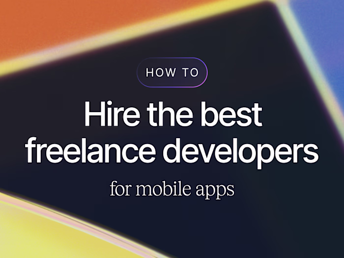 How to Hire the Best Freelancer Developers for Mobile Apps