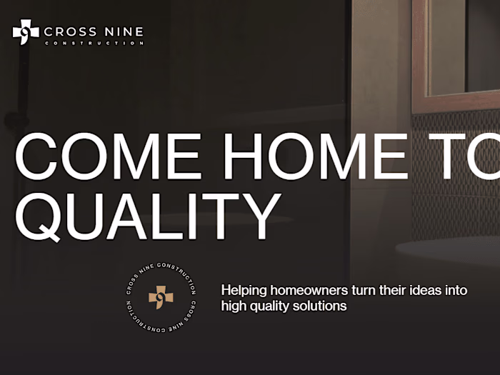 Cross Nine Construction - Come Home To Quality