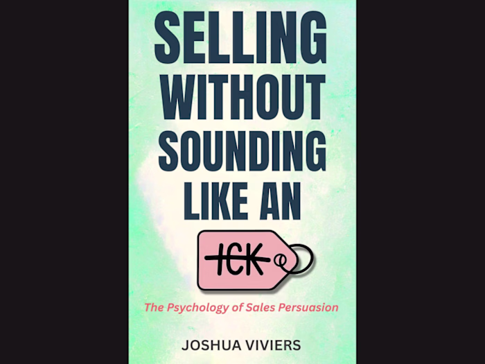 Selling Without Sounding Like an Ick: A Sales Psychology Book