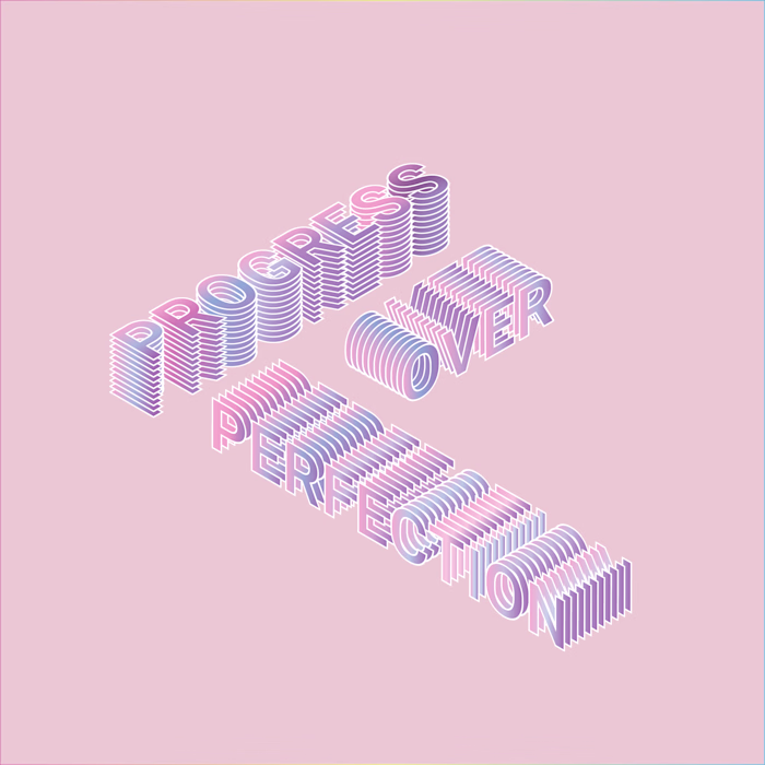 Progress Over Perfection