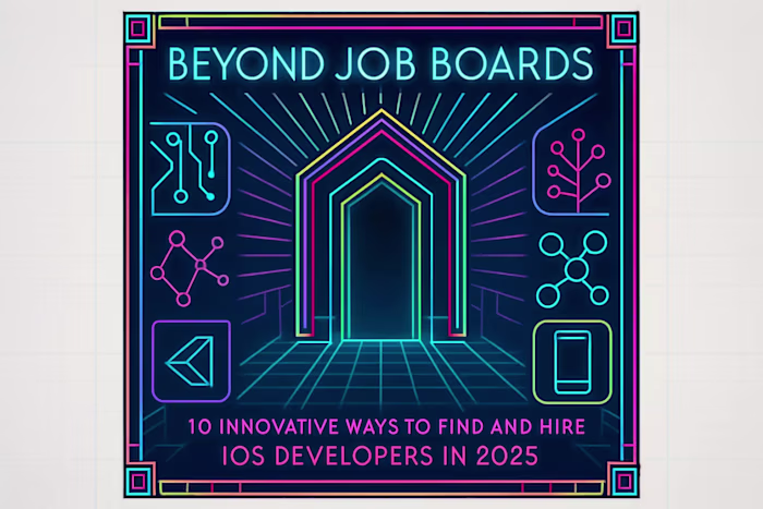 Beyond Job Boards: 10 Innovative Ways to Find and Hire iOS Developers in 2025