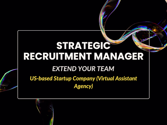 Strategic Recruitment Manager for a US-based Startup VA agency