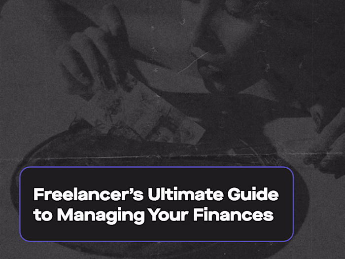 Freelancer's Ultimate Guide to Managing Your Finances