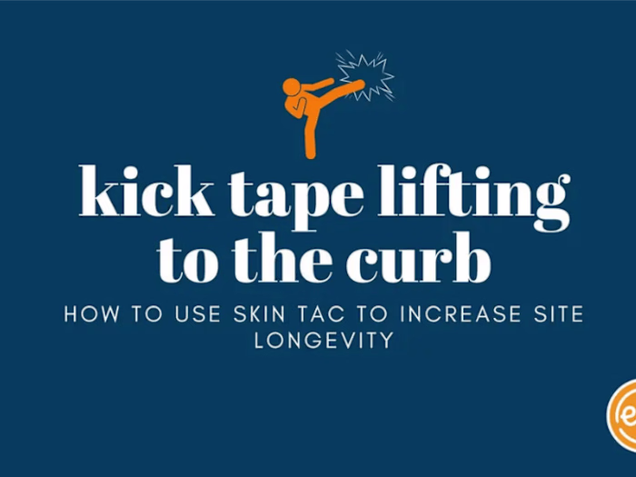 Kick Lifting to the Curb: How to Use Skin Tac to Increase Site …