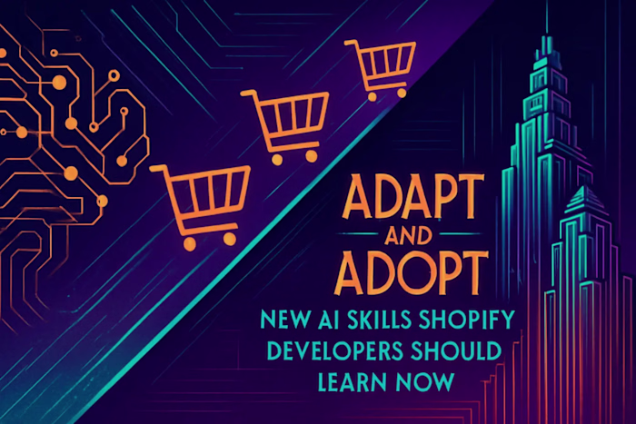 Adapt and Adopt: New AI Skills Shopify Developers Should Learn Now