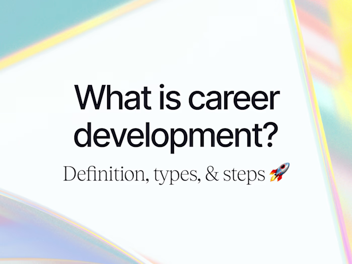 What Is Career Development? Definition, Types, & Steps 🚀