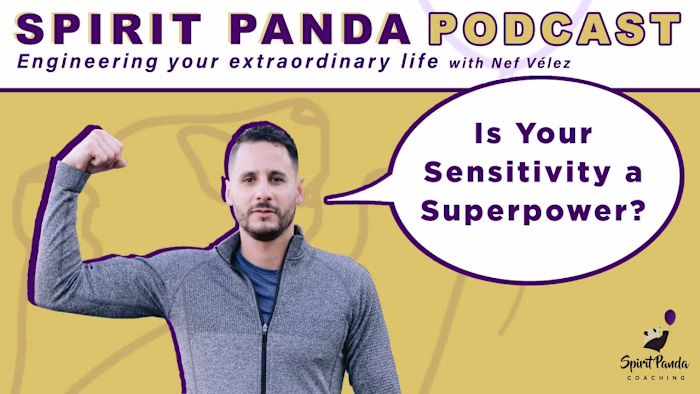 Turning Your Sensitivity Into a Superpower