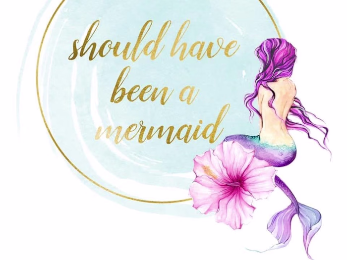 Should Have Been A Mermaid