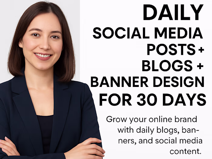 Daily Social Media Posts + Blogs + Banner Design for 30 Days