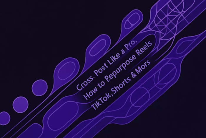 Cross-Post Like a Pro: How to Repurpose Reels for TikTok, Shorts & More