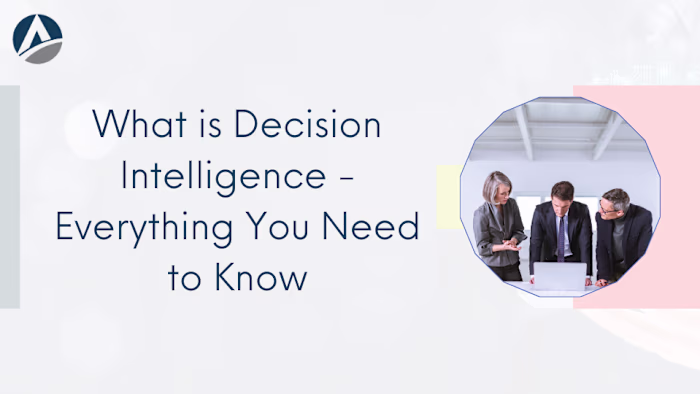 What is Decision Intelligence - Everything You Need to Know