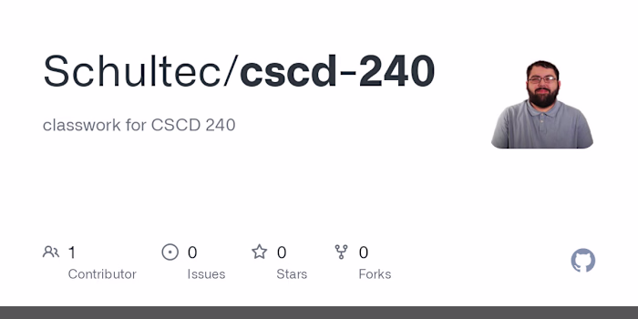 GitHub - Schultec/cscd-240: classwork for CSCD 240
