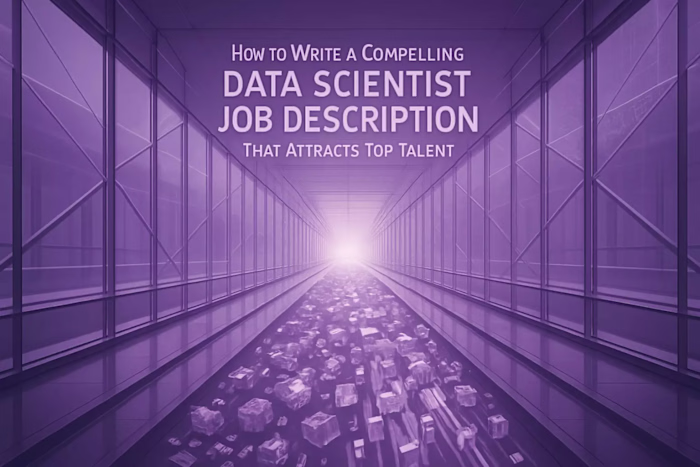 How to Write a Compelling Data Scientist Job Description that Attracts Top Talent