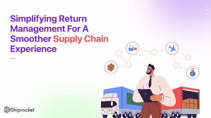 Simplifying Returns Management for a Smoother Supply Chain Expe…