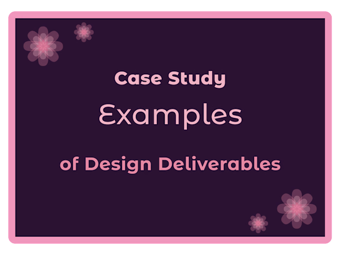 Examples of Design Deliverables