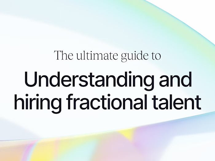 The Ultimate Guide to Understanding and Hiring Fractional Talent