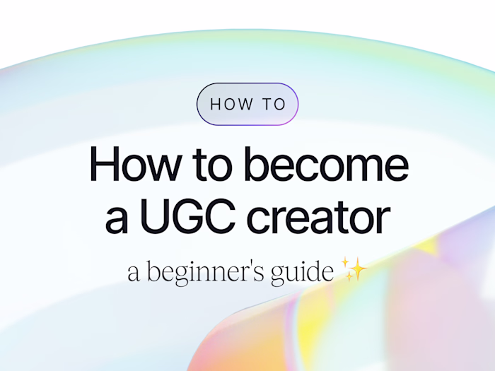 How to Become a UGC Creator: A Beginner's Guide