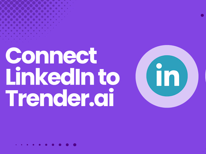 LinkedIn Connection Tutorial for Trender.ai