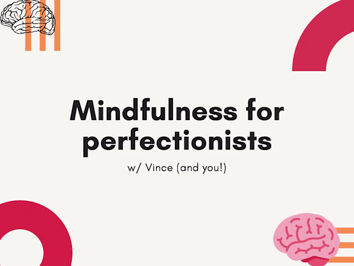 Mindfulness for Perfectionists!