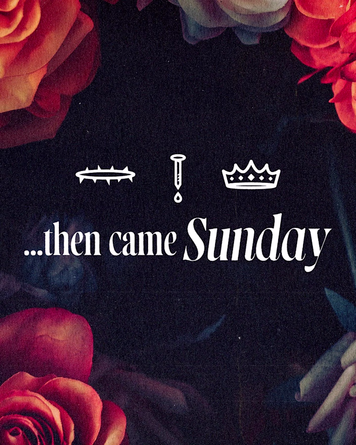 …then came Sunday