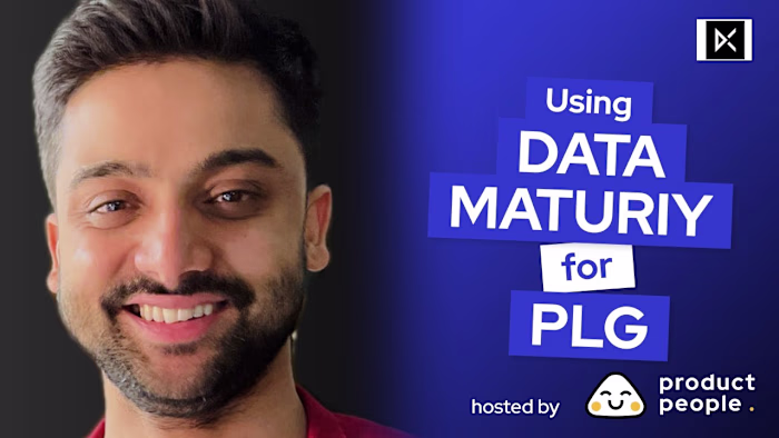 Using Data Maturity Models for PLG w/ Joy Chatterjee, Lead Data…