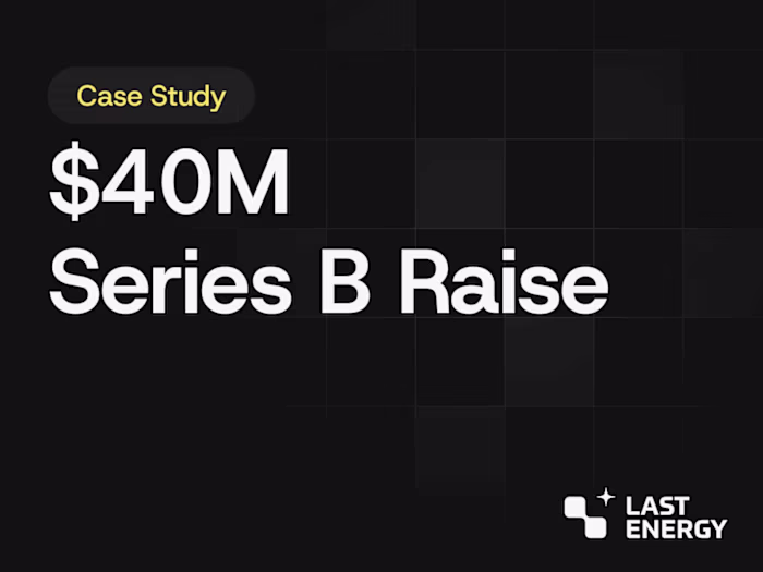 How We Helped Last Energy Raise $40M in Series B