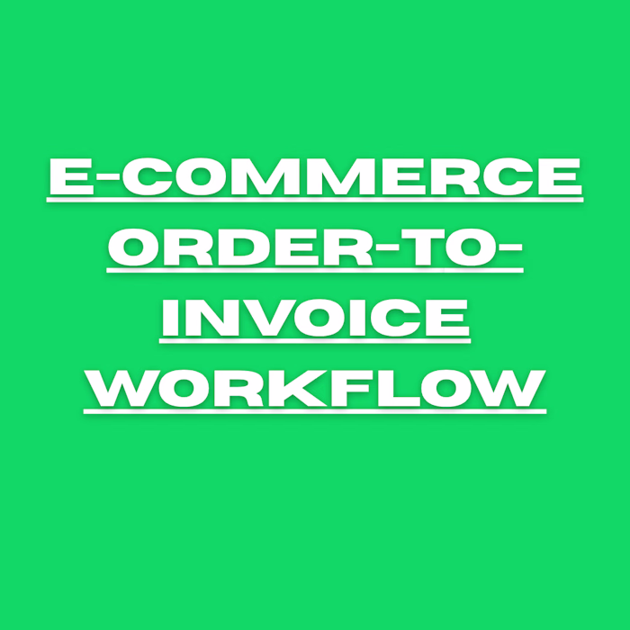 E-commerce Order-to-Invoice Workflow Automation