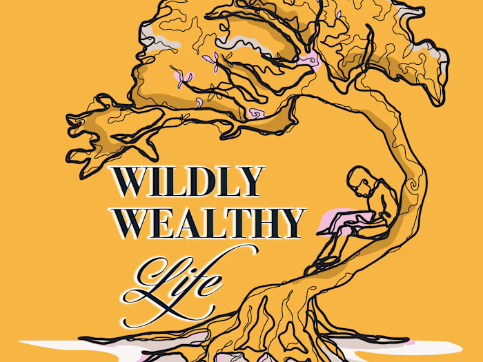 Wildly Wealthy Life Podcast