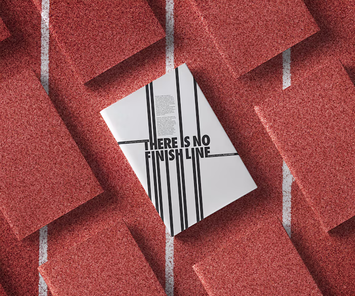 THERE IS NO FINISH LINE