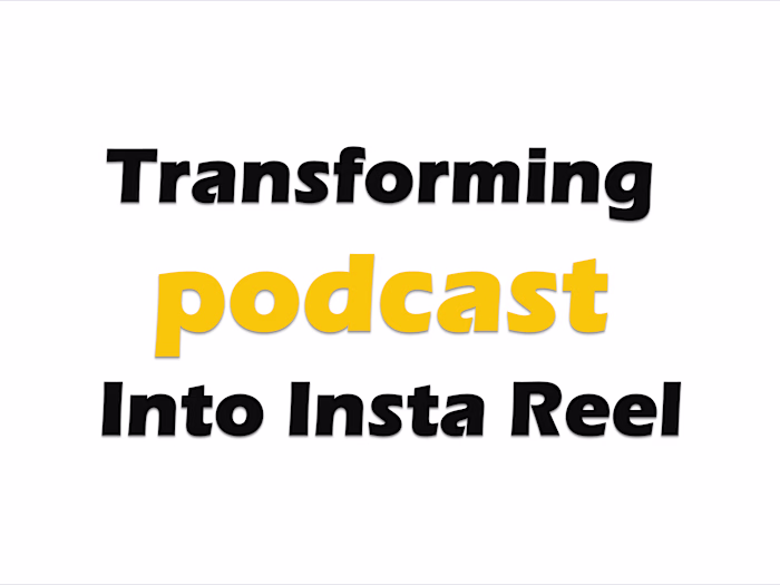 Transforming Podcast Video Into Viral Insta Reel