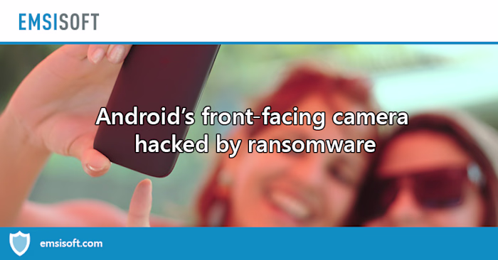 Ransomware hacks Android’s front-facing camera to take embarras…
