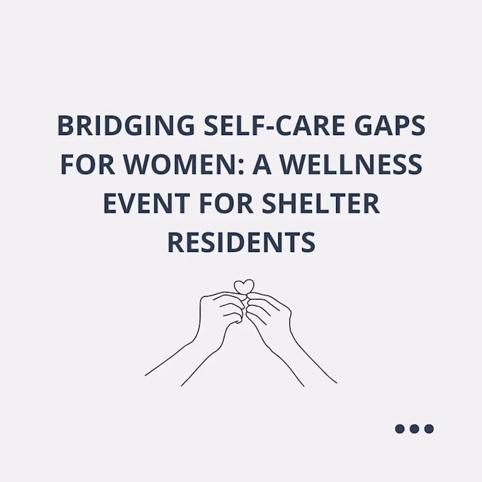 Bridging Self-Care Gaps: Wellness Services for Women in Shelters