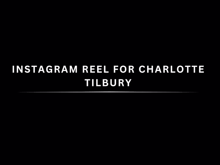 Spec Instagram Reel for Charlotte Tilbury