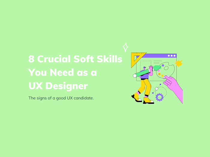 8 Crucial Soft Skills You Need as a UX Designer