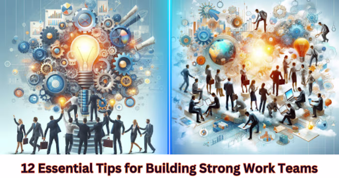 Unlocking Success: 12 Essential Tips for Building Strong Work T…