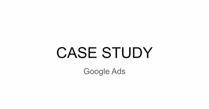CASE STUDY-Google Ads