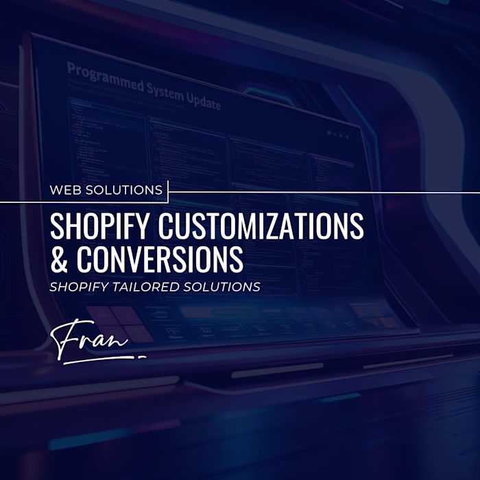 Shopify Customizations & Conversions | Tailored Solutions