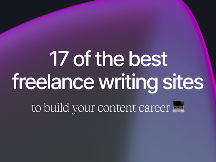 The 17 best freelance writing sites to build your content career