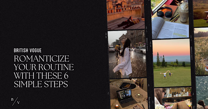 BRITISH VOGUE - Romanticize Your Life