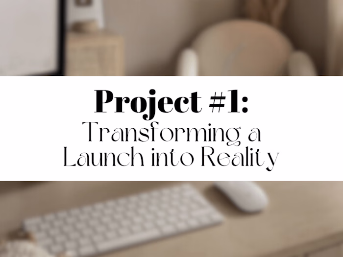 Project #1 Launch: Transforming Visions into Reality