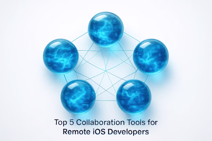 Top 5 Collaboration Tools for Remote iOS Developers