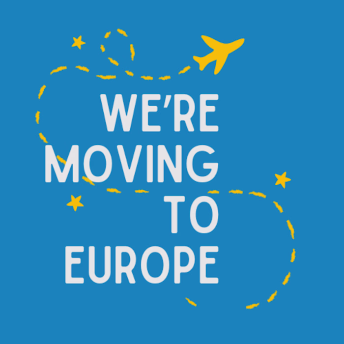 We're Moving to Europe Podcast