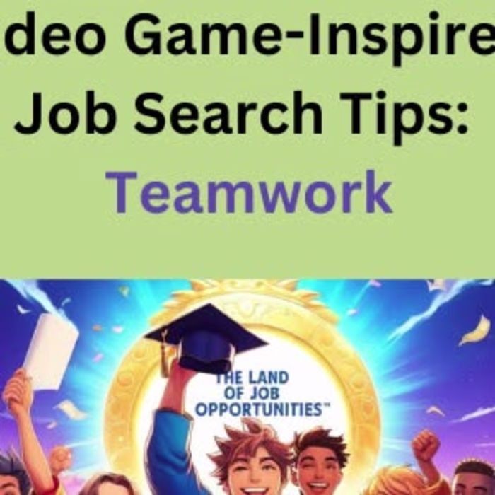 Video Game-Inspired Job Search Tips: Teamwork
