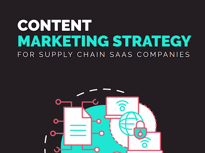 Content Marketing Strategy Guide for Supply Chain SaaS Companies