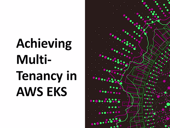 Achieving Multi-Tenancy in AWS EKS