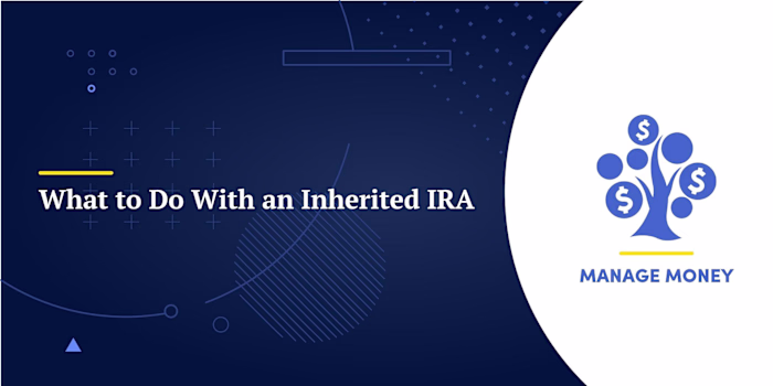 What to Do With an Inherited IRA: Most Common Scenarios