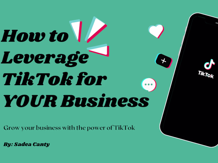 How to Leverage TikTok For Your Business